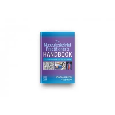 The Musculoskeletal Practitioner’s Handbook, 1st Edition