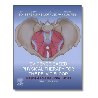 Evidence-Based Physical Therapy for the Pelvic Floor, 3rd Edition