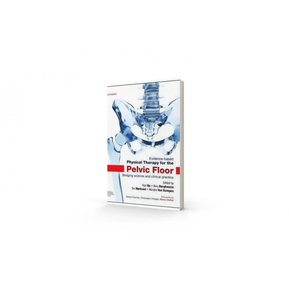 Evidence-Based Physical Therapy for the Pelvic Floor 2e, Kari Bo Evidence-Based Physical Therapy for the Pelvic Floor 2e, Kari Bo