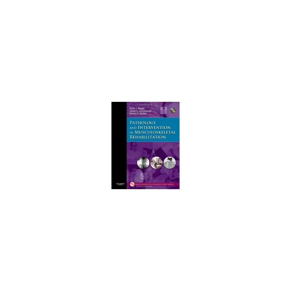 Pathology and Intervention in Musculoskeletal Rehabilitation 2nd edition, David J. Magee Pathology and Intervention in Musculoskeletal Rehabilitation 2nd edition, David J. Magee
