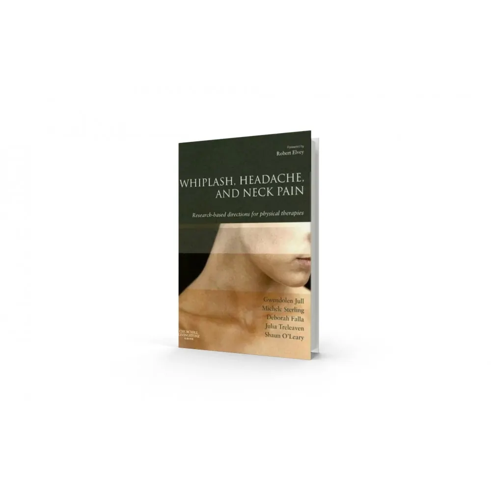 Whiplash, Headache, and Neck Pain, Gwendolen Jull Whiplash, Headache, and Neck Pain, Gwendolen Jull