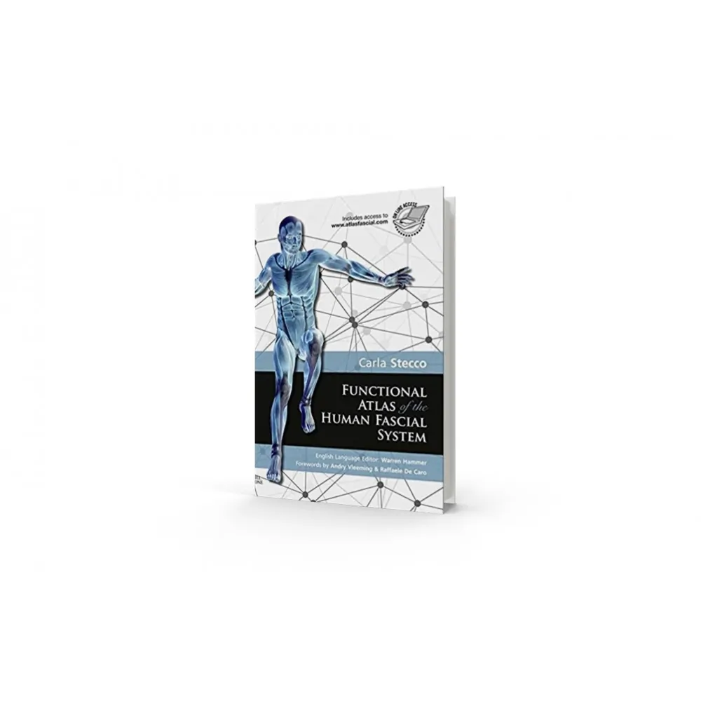 Functional Atlas of the Human Fascial System - Carla Stecco - 1st edition Functional Atlas of the Human Fascial System - Carla Stecco - 1st edition
