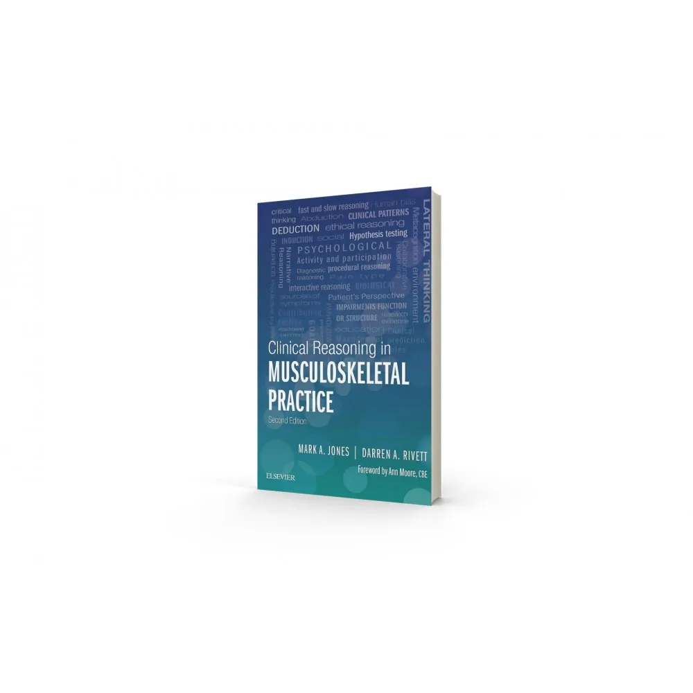 Clinical Reasoning in Musculoskeletal Practice, 2nd Edition Clinical Reasoning in Musculoskeletal Practice, 2nd Edition