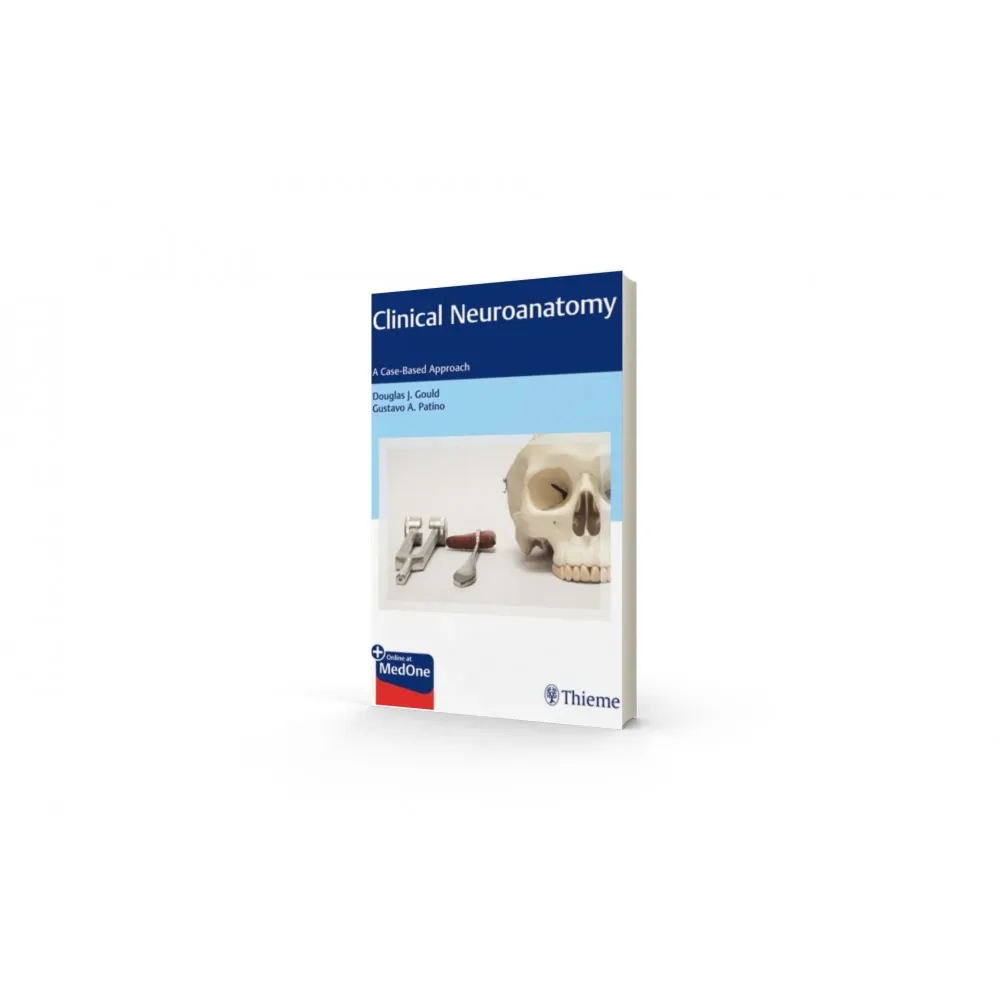 Clinical Neuroanatomy - A Case-Based Approach Clinical Neuroanatomy - A Case-Based Approach