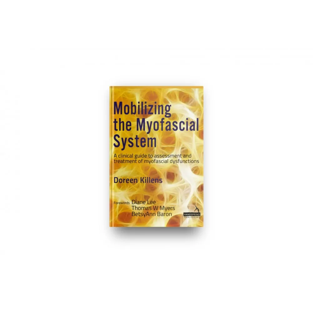Mobilizing the Myofascial System Mobilizing the Myofascial System