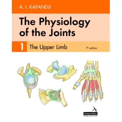 The Physiology of the Joints – Volume 1