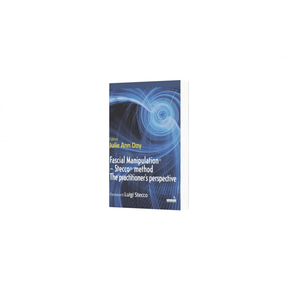 Fascial Manipulation® – Stecco® method: The practitioner’s perspective Fascial Manipulation® – Stecco® method: The practitioner’s perspective