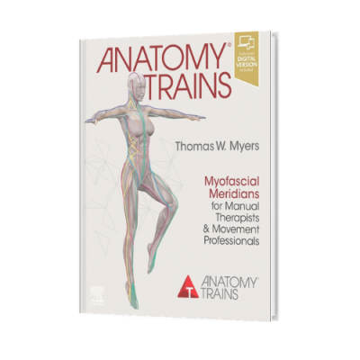 Anatomy Trains, Thomas W. Myers - 4th edition