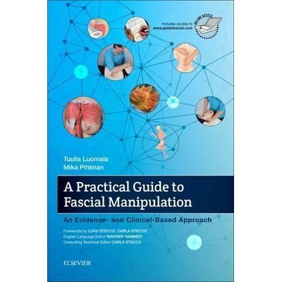 A Practical Guide to Fascial Manipulation, T. Luomala, M. Pihlman