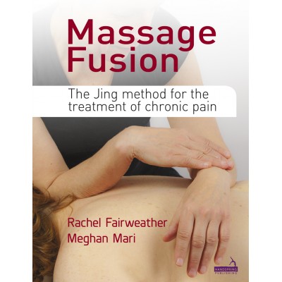 Massage Fusion - The JING method for the treatment of chronic pain