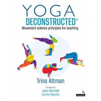 Yoga Deconstructed® - Movement science principles for teaching